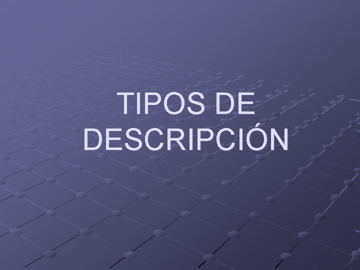 TIPOS DE DESCRIPCIÓN 