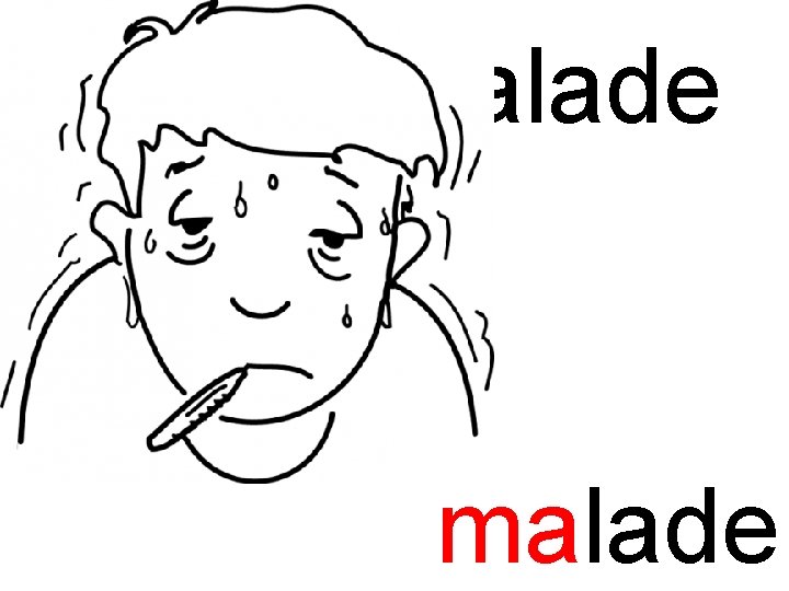 ma malade 