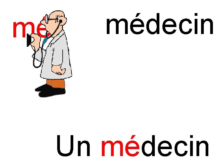 mé médecin Un médecin 