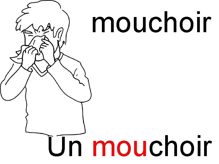 mouchoir mou Un mouchoir 