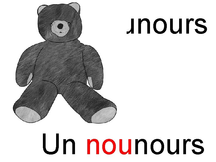 nou nounours Un nounours 