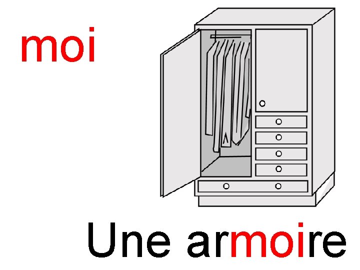 moi armoire Une armoire 