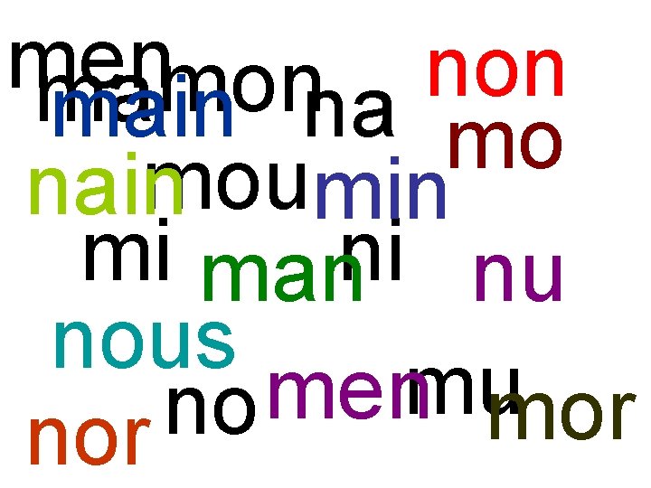 men non ma main na mo moumin nain mi manni nu nous mu men