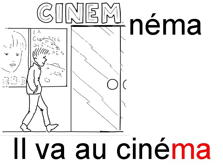 ma cinéma Il va au cinéma 