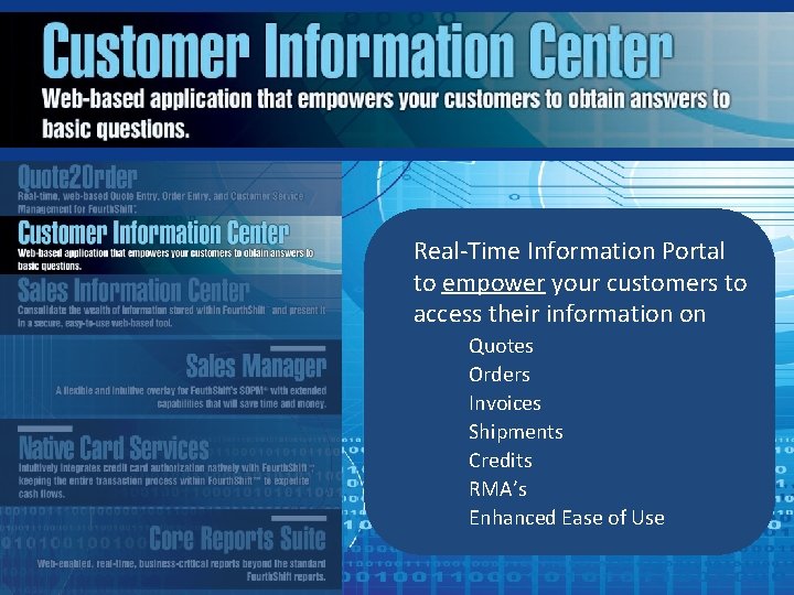 Real-Time Information Portal to empower your customers to access their information on Quotes Orders