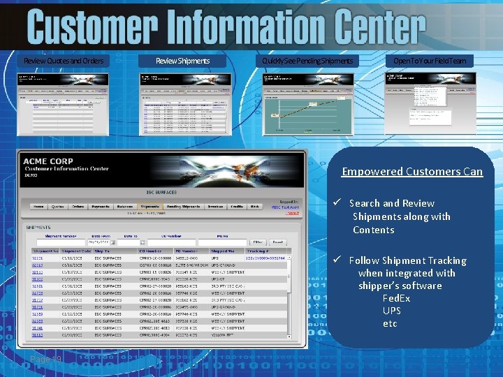 Review Quotes and Orders Review Shipments Quickly See Pending Shipments Open To Your Field