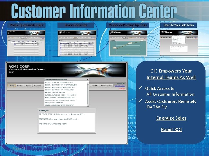 Review Quotes and Orders Review Shipments Quickly See Pending Shipments Open To Your Field