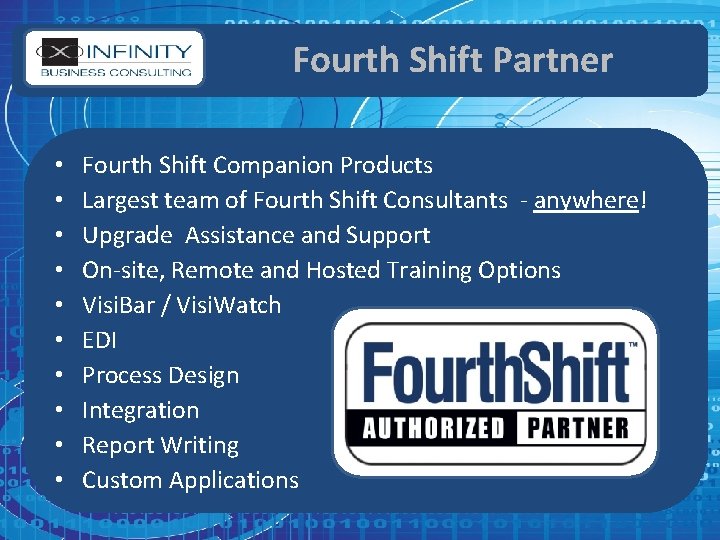 Fourth Shift Partner • • • Fourth Shift Companion Products Largest team of Fourth