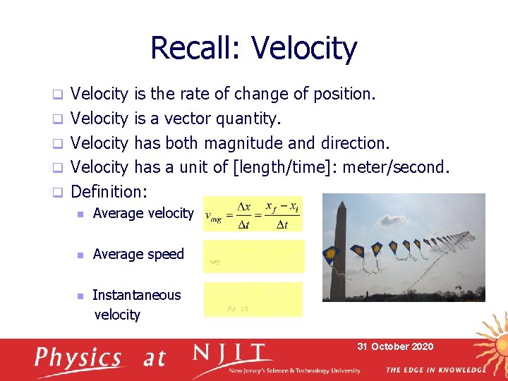 Recall: Velocity q q q Velocity is the rate of change of position. Velocity