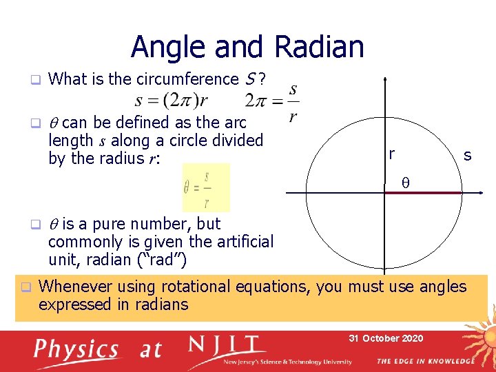 Angle and Radian q What is the circumference S ? q q can be