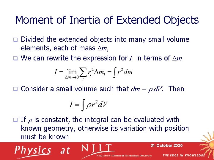 Moment of Inertia of Extended Objects Divided the extended objects into many small volume