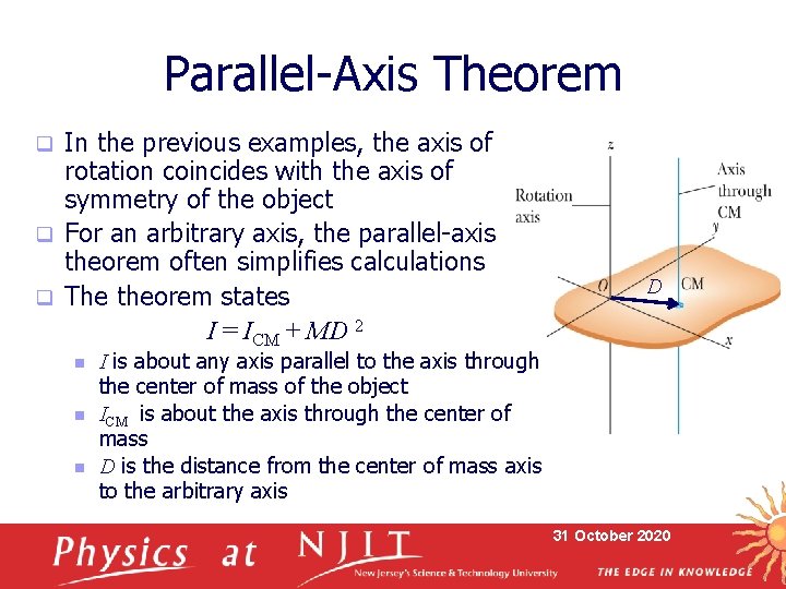 Parallel-Axis Theorem In the previous examples, the axis of rotation coincides with the axis