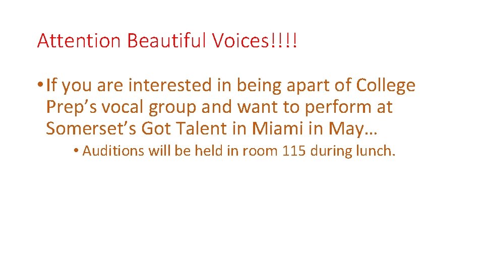 Attention Beautiful Voices!!!! • If you are interested in being apart of College Prep’s