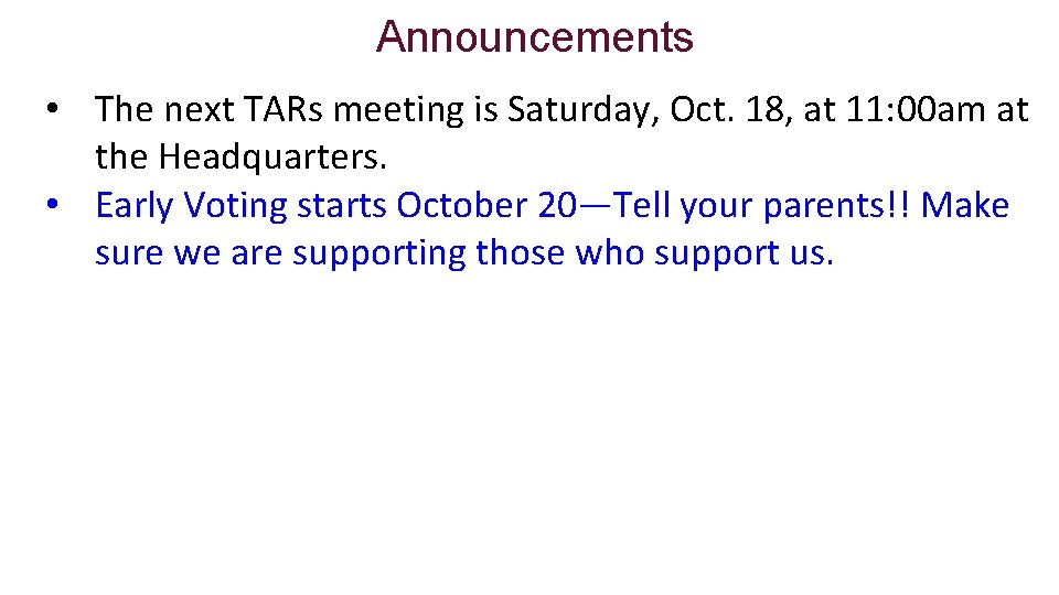 Announcements • The next TARs meeting is Saturday, Oct. 18, at 11: 00 am
