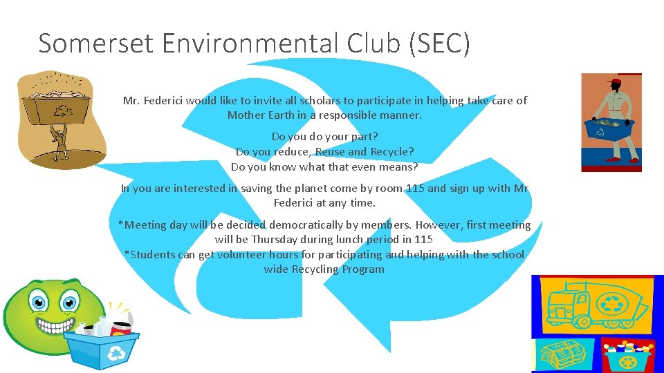 Somerset Environmental Club (SEC) Mr. Federici would like to invite all scholars to participate