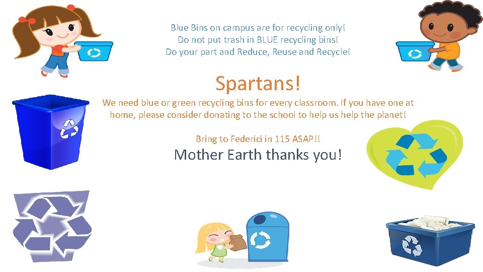 Blue Bins on campus are for recycling only! Do not put trash in BLUE