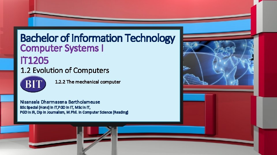 IT 1205 Computer Systems I Bachelor of Information Technology Computer Systems I IT 1205