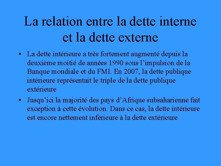 La relation entre la dette interne et la dette externe • La dette intérieure