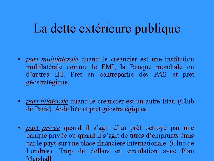 La dette extérieure publique • part multilatérale quand le créancier est une institution multilatérale