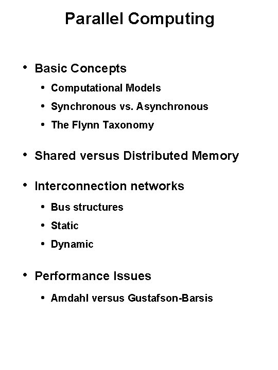 Parallel Computing • Basic Concepts • Computational Models • Synchronous vs. Asynchronous • The