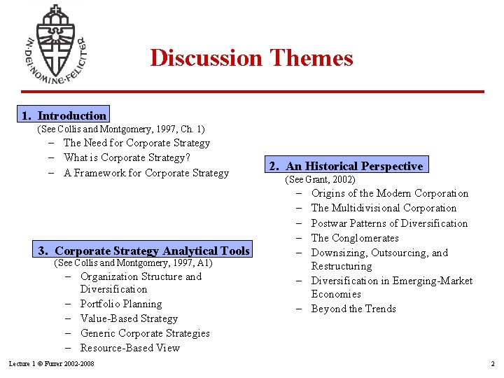 Discussion Themes 1. Introduction (See Collis and Montgomery, 1997, Ch. 1) – The Need