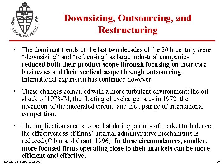 Downsizing, Outsourcing, and Restructuring • The dominant trends of the last two decades of