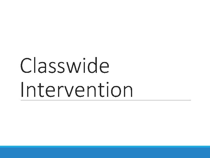 Classwide Intervention 