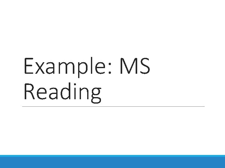 Example: MS Reading 