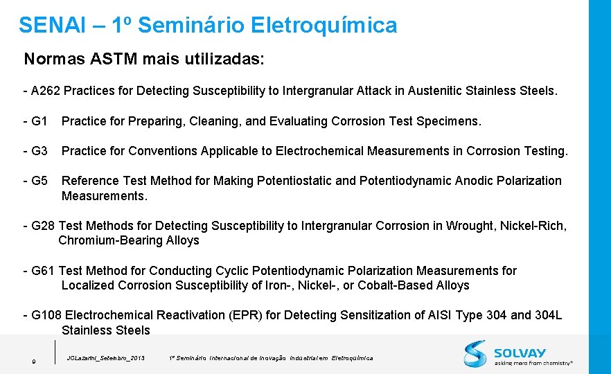 SENAI – 1º Seminário Eletroquímica Normas ASTM mais utilizadas: - A 262 Practices for