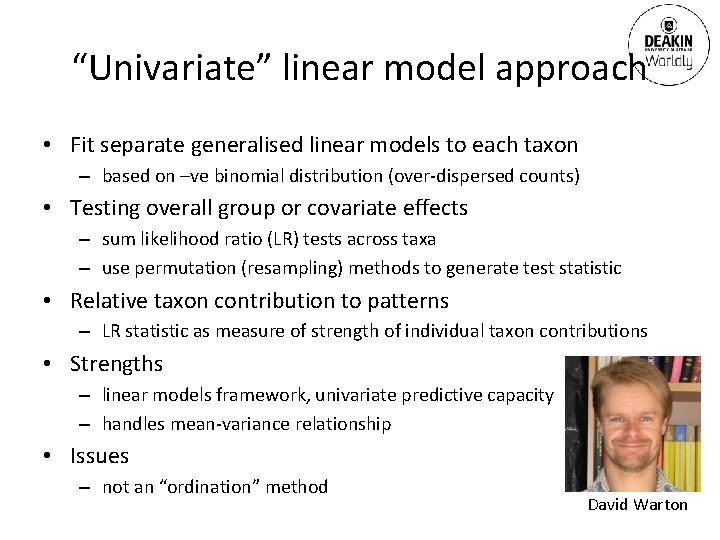 “Univariate” linear model approach • Fit separate generalised linear models to each taxon –