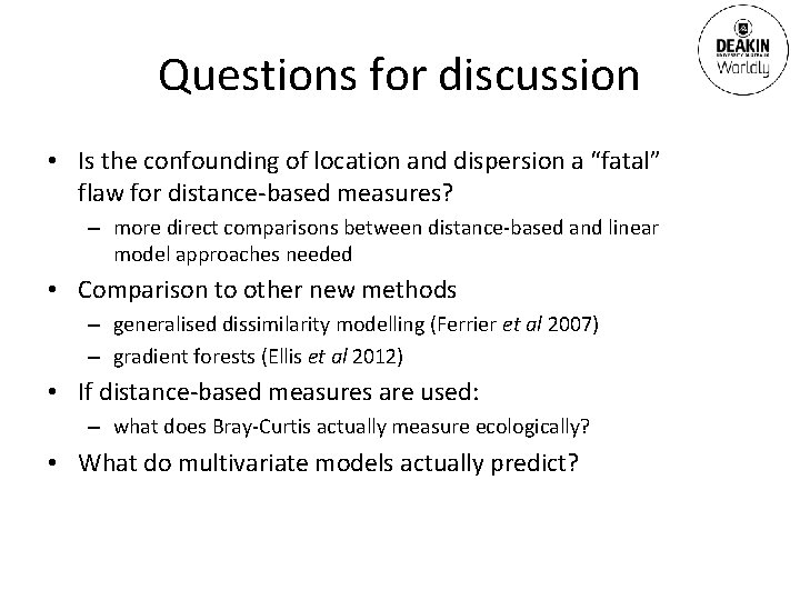 Questions for discussion • Is the confounding of location and dispersion a “fatal” flaw