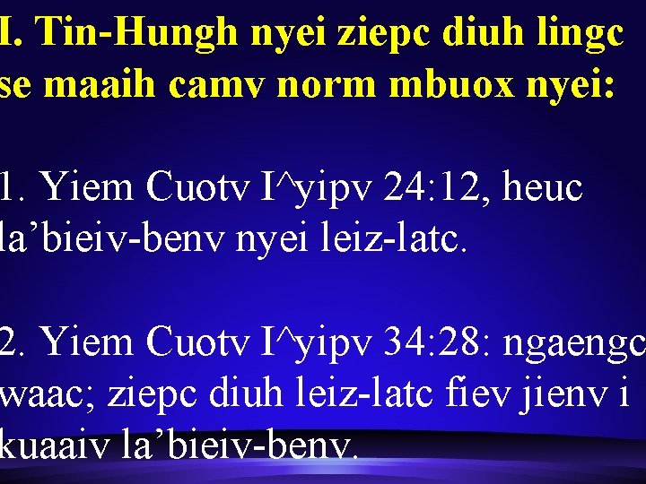 I. Tin-Hungh nyei ziepc diuh lingc se maaih camv norm mbuox nyei: 1. Yiem