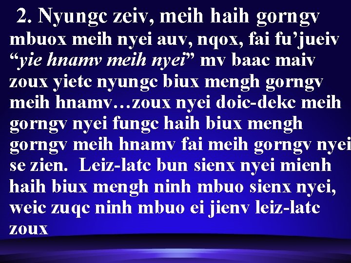  2. Nyungc zeiv, meih haih gorngv mbuox meih nyei auv, nqox, fai fu’jueiv