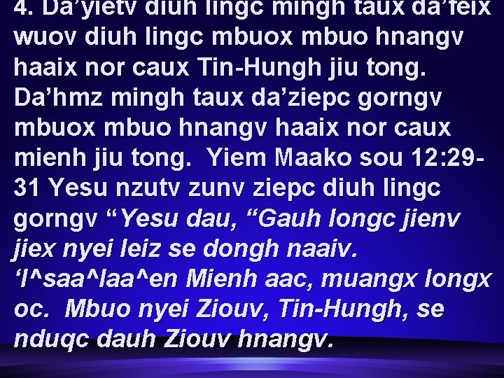 4. Da’yietv diuh lingc mingh taux da’feix wuov diuh lingc mbuox mbuo hnangv haaix