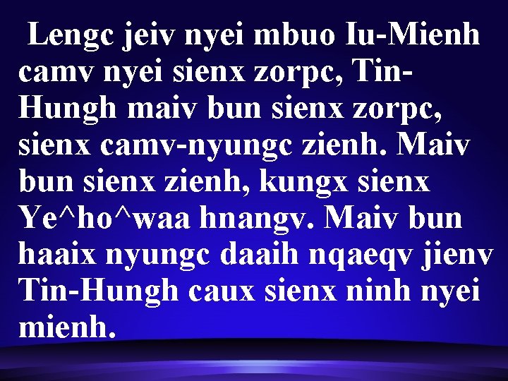  Lengc jeiv nyei mbuo Iu-Mienh camv nyei sienx zorpc, Tin. Hungh maiv bun