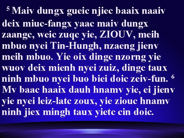  Maiv dungx gueic njiec baaix naaiv 5 deix miuc-fangx yaac maiv dungx zaangc,