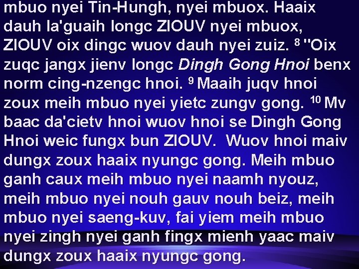 mbuo nyei Tin-Hungh, nyei mbuox. Haaix dauh la'guaih longc ZIOUV nyei mbuox, 8 "Oix