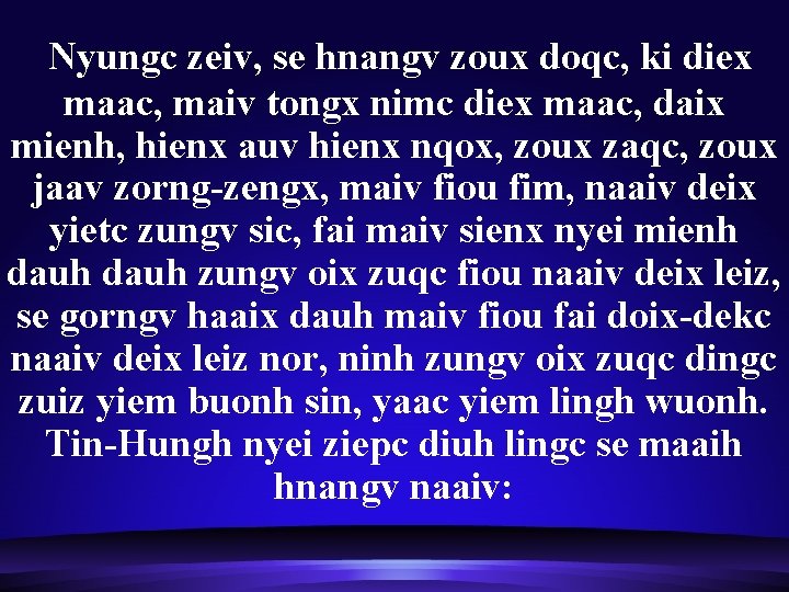  Nyungc zeiv, se hnangv zoux doqc, ki diex maac, maiv tongx nimc diex