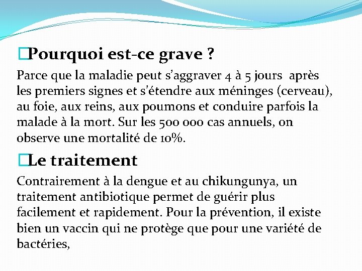 �Pourquoi est-ce grave ? Parce que la maladie peut s’aggraver 4 à 5 jours