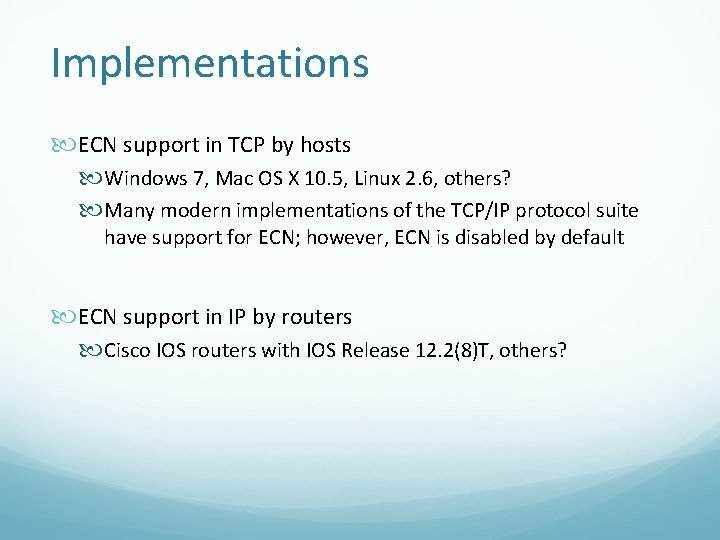 Implementations ECN support in TCP by hosts Windows 7, Mac OS X 10. 5,