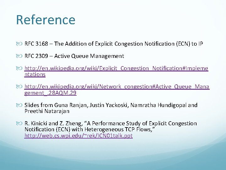 Reference RFC 3168 – The Addition of Explicit Congestion Notification (ECN) to IP RFC