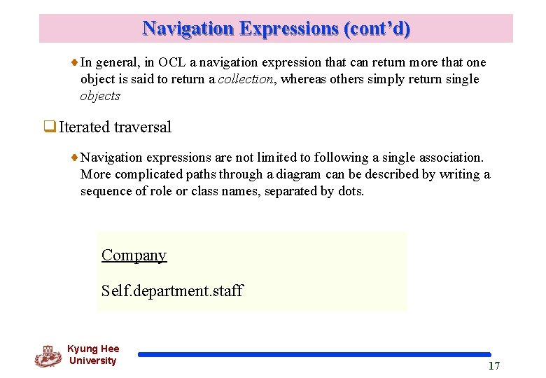 Navigation Expressions (cont’d) In general, in OCL a navigation expression that can return more