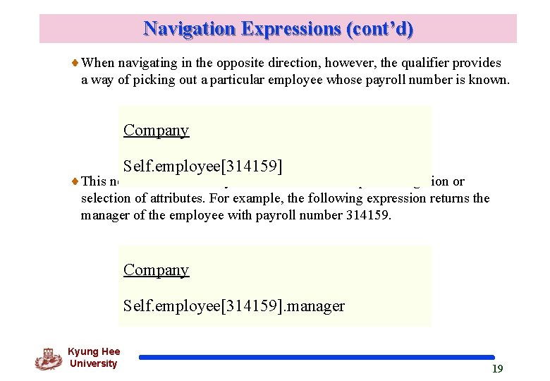 Navigation Expressions (cont’d) When navigating in the opposite direction, however, the qualifier provides a