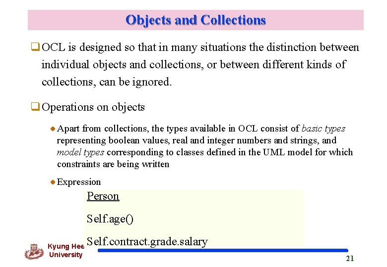 Objects and Collections q. OCL is designed so that in many situations the distinction