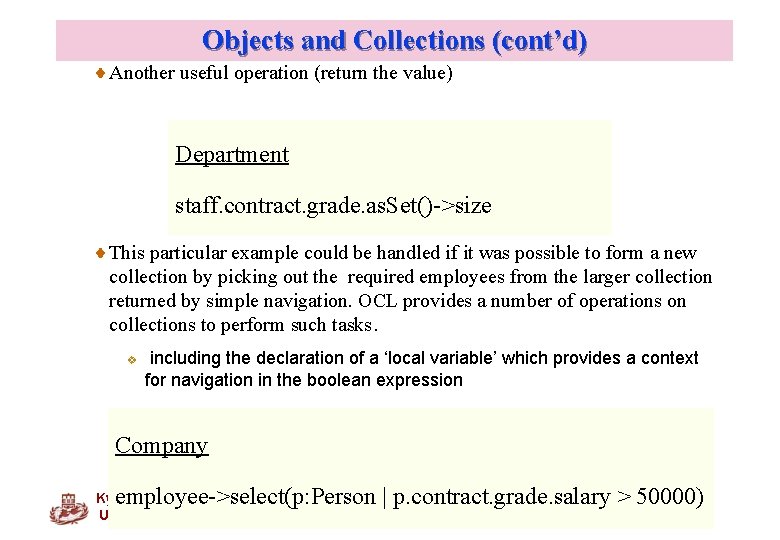 Objects and Collections (cont’d) Another useful operation (return the value) Department staff. contract. grade.