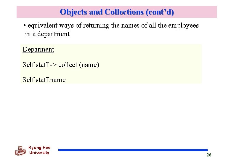 Objects and Collections (cont’d) • equivalent ways of returning the names of all the