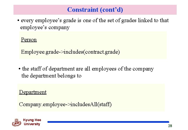 Constraint (cont’d) • every employee’s grade is one of the set of grades linked