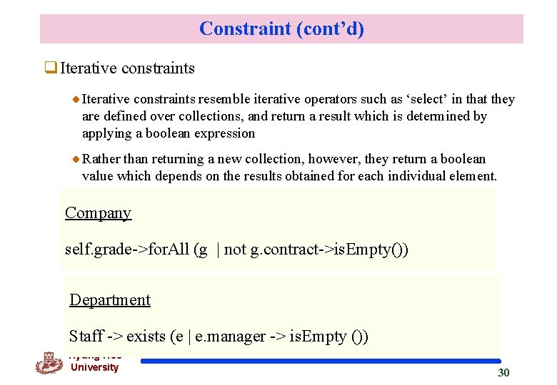 Constraint (cont’d) q. Iterative constraints resemble iterative operators such as ‘select’ in that they