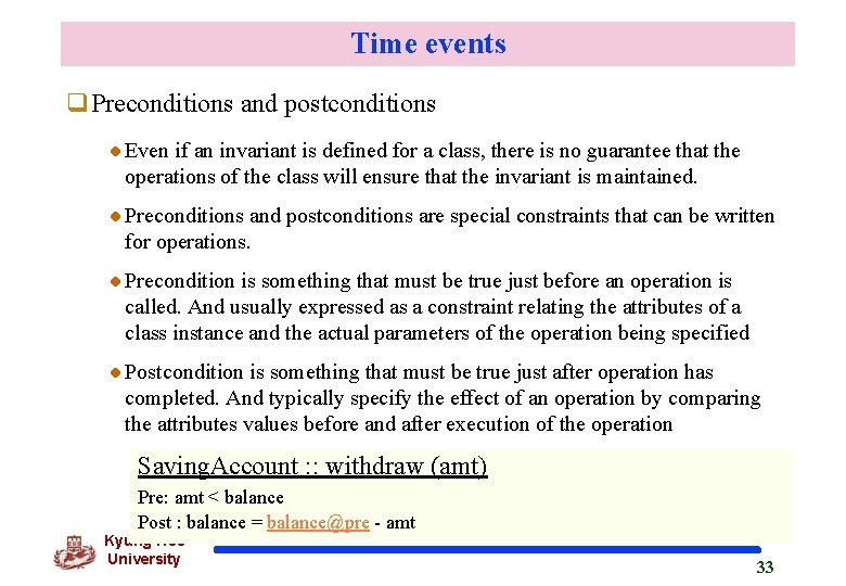 Time events q. Preconditions and postconditions Even if an invariant is defined for a