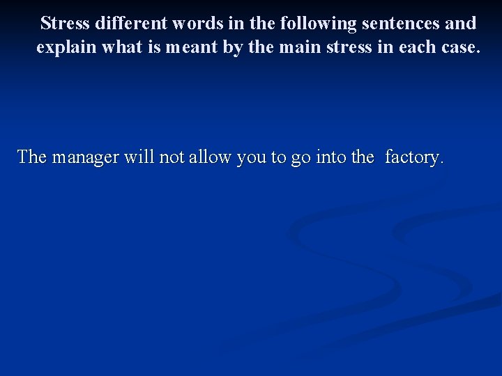 Stress different words in the following sentences and explain what is meant by the